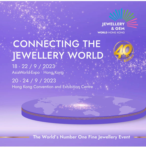 Hong Kong jewelry & Gem Fair 2023 18th-22nd September Booth Number AWE 2N09